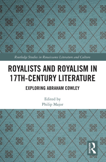 Book cover of: Royalists and Royalism in 17th-Century Literature. By: Philip Major