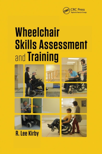 Book cover of: Wheelchair Skills Assessment and Training. By: R. Lee Kirby