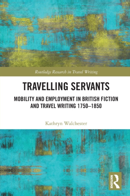 Book cover of: Travelling Servants. By: Kathryn Walchester