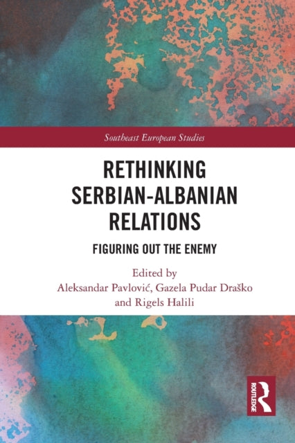 Book cover of: Rethinking Serbian-Albanian Relations. By: Aleksandar Pavlovic