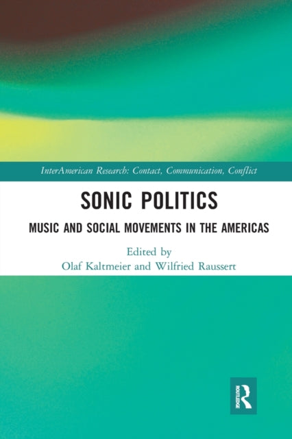 Book cover of: Sonic Politics. By: Olaf Kaltmeier