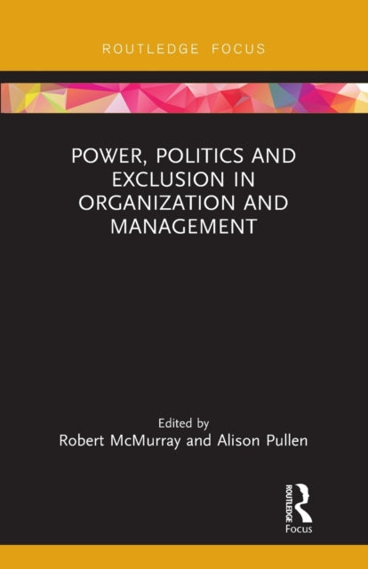 Book cover of: Power, Politics and Exclusion in Organization and Management. By: Robert McMurray