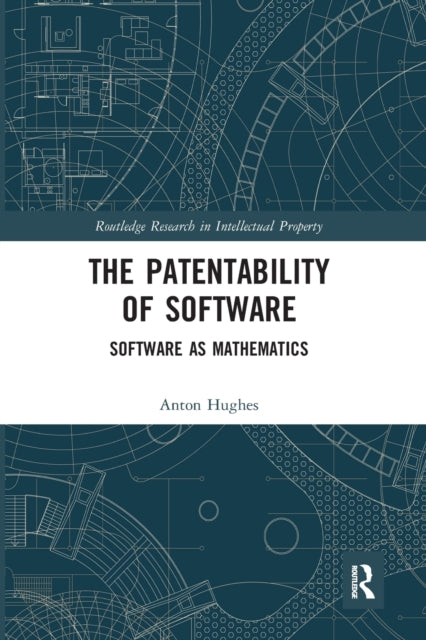 Book cover of: Patentability of Software. By: Anton Hughes