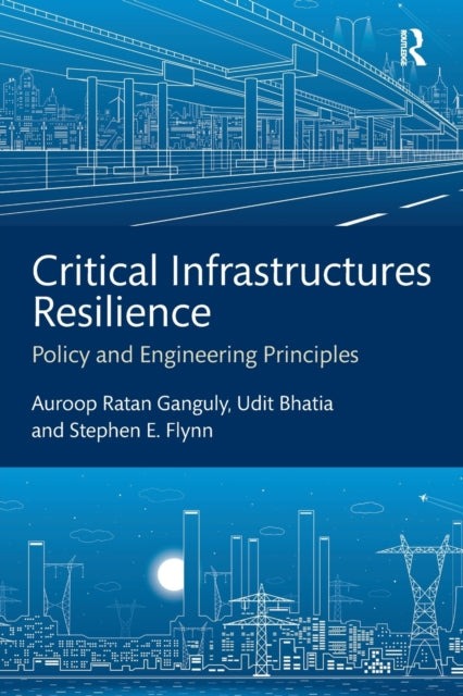 Book cover of: Critical Infrastructures Resilience. By: Auroop R. Ganguly