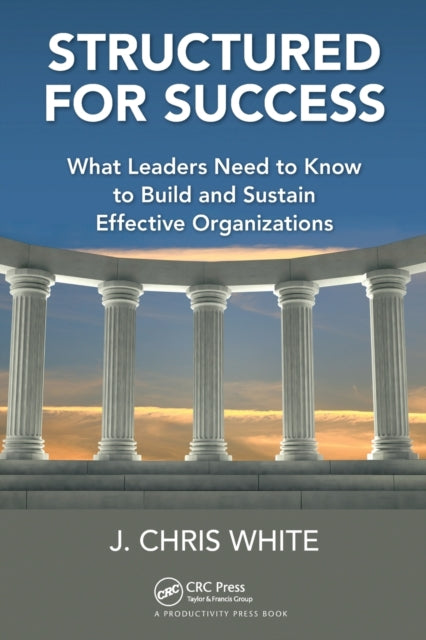 Book cover of: Structured for Success. By: J. Chris White