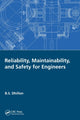 Book cover of: Reliability, Maintainability, and Safety for Engineers. By: B. S. Dhillon