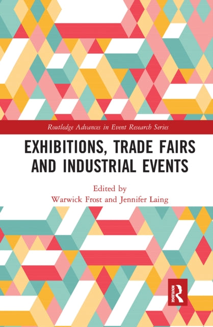 Book cover of: Exhibitions, Trade Fairs and Industrial Events. By: Warwick Frost