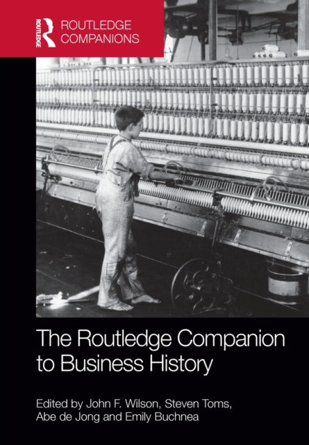 Book cover of: Routledge Companion to Business History. By: John Wilson
