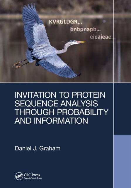 Book cover of: Invitation to Protein Sequence Analysis Through Probability and Information. By: Daniel J. Graham