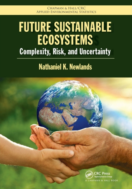 Book cover of: Future Sustainable Ecosystems. By: Nathaniel K. Newlands