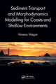 Book cover of: Sediment Transport and Morphodynamics Modelling for Coasts and Shallow Environments. By: Vanesa Magar