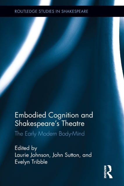Book cover of: Embodied Cognition and Shakespeare's Theatre. By: Lawrence Johnson