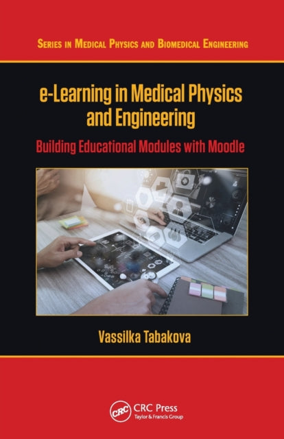 Book cover of: e-Learning in Medical Physics and Engineering. By: V. Tabakova