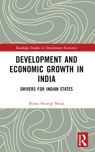 Book cover of: Development and Economic Growth in India. By: Biswa Swarup Misra