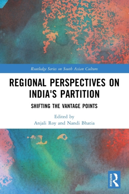 Book cover of: Regional perspectives on India's Partition. By: Anjali Gera Roy
