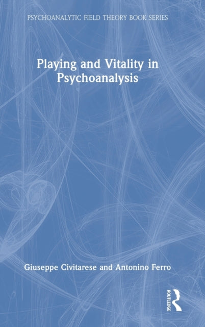 Book cover of: Playing and Vitality in Psychoanalysis
