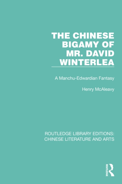 Book cover of: Chinese Bigamy of Mr. David Winterlea. By: Henry McAleavy
