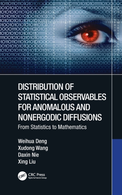 Book cover of: Distribution of Statistical Observables for Anomalous and Nonergodic Diffusions. By: Weihua Deng