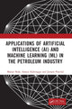 Book cover of: Applications of Artificial Intelligence (AI) and Machine Learning (ML) in the Petroleum Industry. By: Manan Shah
