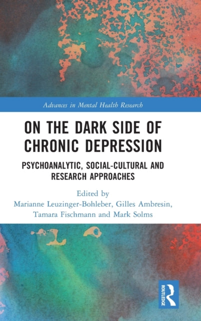 Book cover of: On the Dark Side of Chronic Depression. By: Marianne Leuzinger-Bohleber