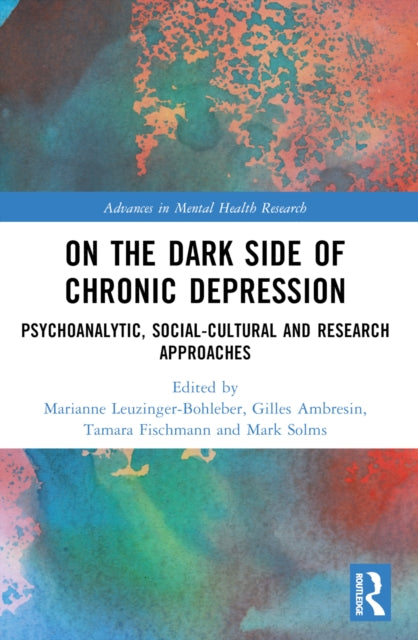 Book cover of: On the Dark Side of Chronic Depression. By: Marianne Leuzinger-Bohleber