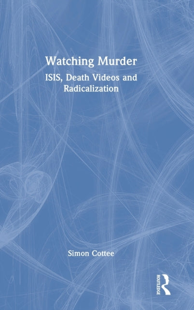Book cover of: Watching Murder. By: Simon Cottee