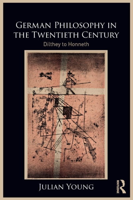 Book cover of: German Philosophy in the Twentieth Century. By: Julian Young