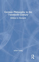 Book cover of: German Philosophy in the Twentieth Century. By: Julian Young