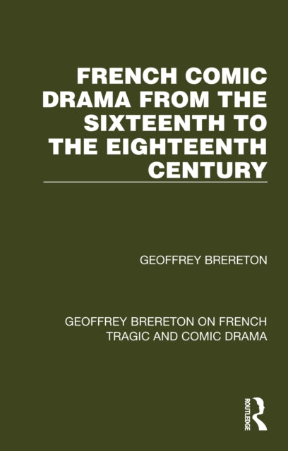 Book cover of: French Comic Drama from the Sixteenth to the Eighteenth Century. By: Geoffrey Brereton