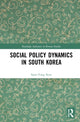 Book cover of: Social Policy Dynamics in South Korea. By: Sun-Yang Kim