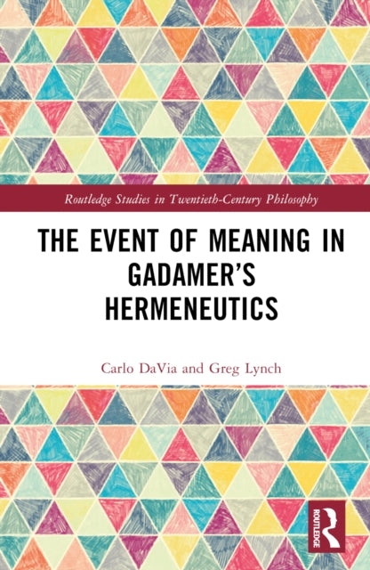 Book cover of: Event of Meaning in Gadamer’s Hermeneutics. By: Carlo DaVia