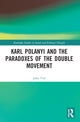 Book cover of: Karl Polanyi and the Paradoxes of the Double Movement. By: John Vail