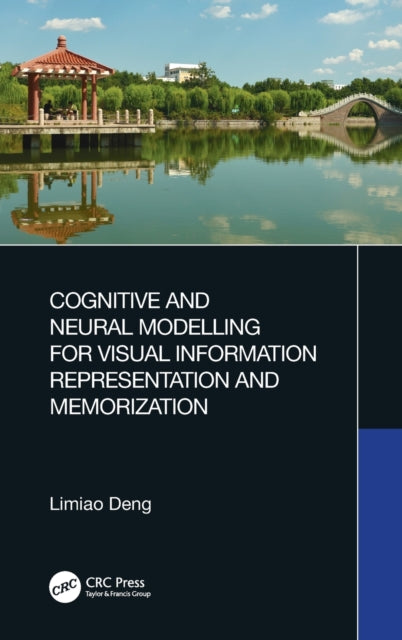 Book cover of: Cognitive and Neural Modelling for Visual Information Representation and Memorization. By: Limiao Deng