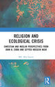 Book cover of: Religion and Ecological Crisis. By: S. M. Abu Sayem