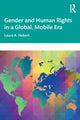 Book cover of: Gender and Human Rights in a Global, Mobile Era. By: Laura A. Hebert