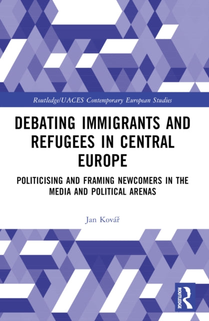 Book cover of: Debating Immigrants and Refugees in Central Europe