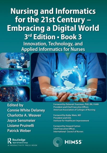 Book cover of: Nursing and Informatics for the 21st Century - Embracing a Digital World, 3rd Edition, Book 3. By: Connie White Delaney