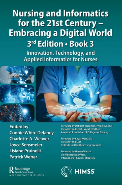 Book cover of: Nursing and Informatics for the 21st Century - Embracing a Digital World, 3rd Edition, Book 3. By: Connie White Delaney