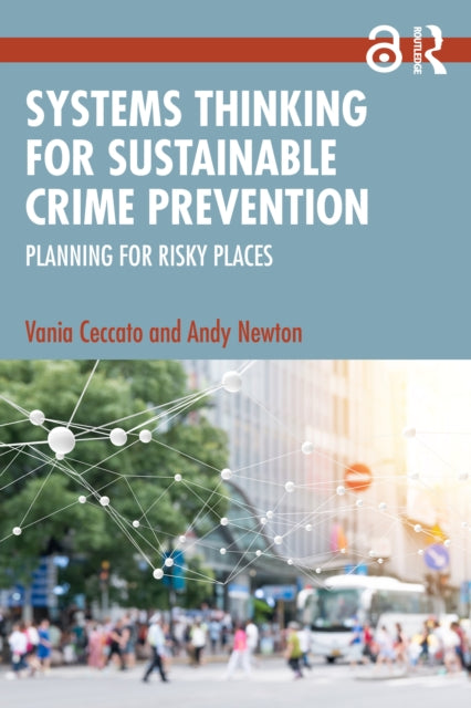 Book cover of: Systems Thinking for Sustainable Crime Prevention. By: Vania Ceccato