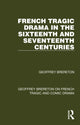 Book cover of: French Tragic Drama in the Sixteenth and Seventeenth Centuries. By: Geoffrey Brereton