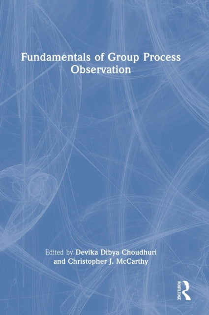 Book cover of: Fundamentals of Group Process Observation. By: Devika Dibya Choudhuri