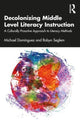 Book cover of: Decolonizing Middle Level Literacy Instruction. By: Michael Domínguez