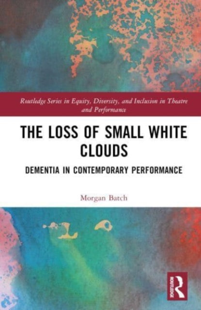 Book cover of: Loss of Small White Clouds. By: Morgan Batch
