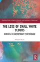 Book cover of: Loss of Small White Clouds. By: Morgan Batch