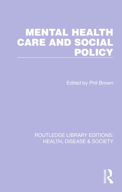 Book cover of: Mental Health Care and Social Policy. By: Phil Brown