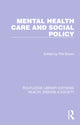 Book cover of: Mental Health Care and Social Policy. By: Phil Brown