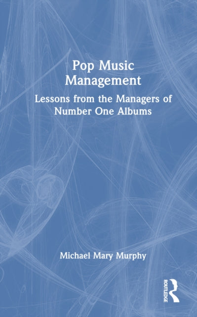 Book cover of: Pop Music Management. By: Michael Mary Murphy