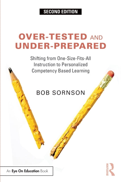 Book cover of: Over-Tested and Under-Prepared. By: Robert Sornson