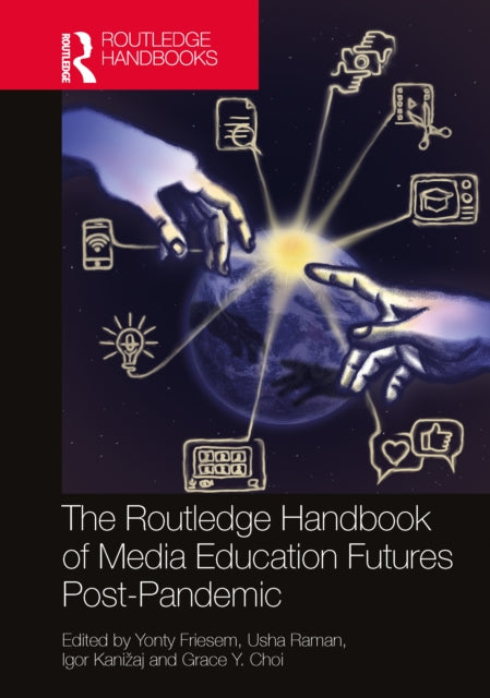 Book cover of: Routledge Handbook of Media Education Futures Post-Pandemic. By: Yonty Friesem