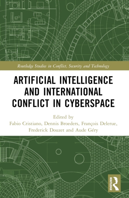 Book cover of: Artificial Intelligence and International Conflict in Cyberspace. By: Fabio Cristiano